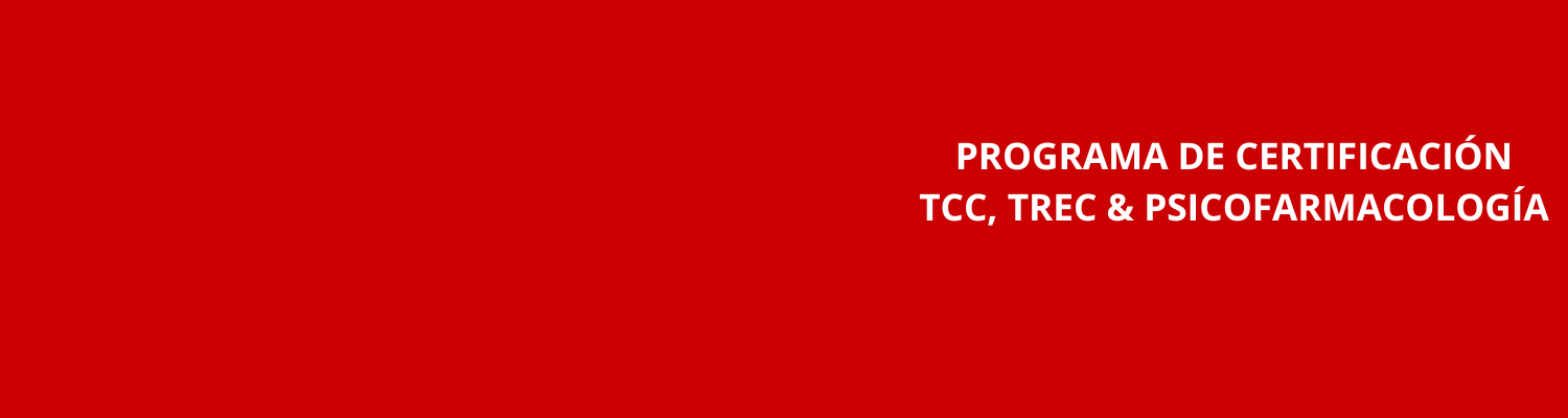 Certificación TCC, TREC & Psicofarmacología - 07 de febrero 2024