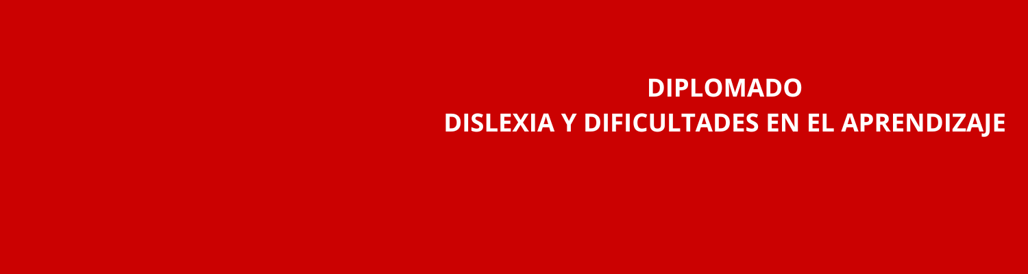 DIPLOMADO EN DISLEXIA - ACCESO INMEDIATO