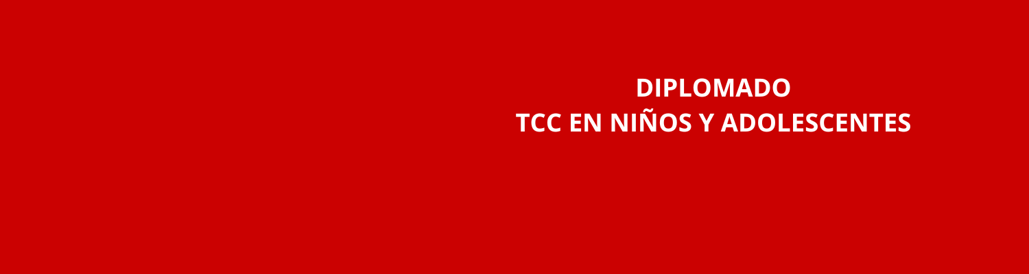 DIPLOMADO TCC EN NIÑOS Y ADOLESCENTES - 18 de marzo
